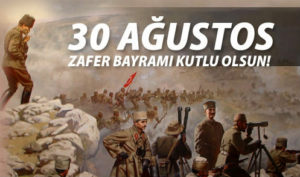 30 Ağustos Zafer Bayramı Kutlu Olsun