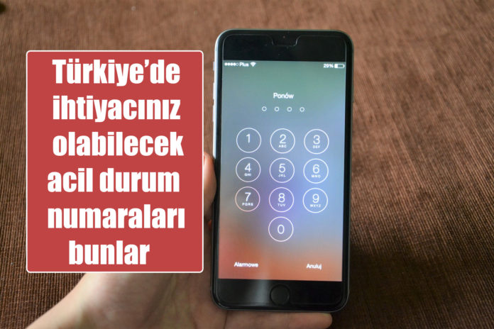 Türkiye’de ihtiyacınız olabilecek acil durum numaraları bunlar