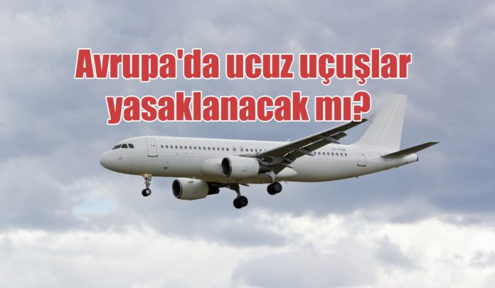 Avrupa ucuz uçuşların yasaklanmasını tartışıyor