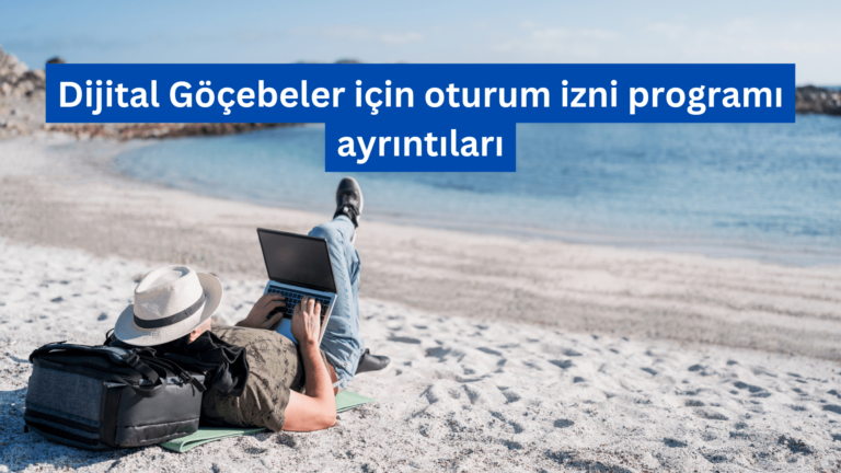 Dijital Göçebeler için oturum izni programı ayrıntıları belli oldu