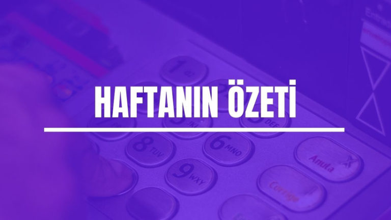 Son bir haftanın haber özetleri