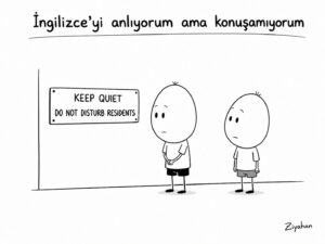 İngilizce anlıyorum ama konuşamıyorum.