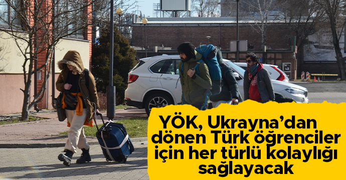 YÖK, Ukrayna’daki TC vatandaşı öğrencilere yatay geçiş kolaylığı sağlayacak