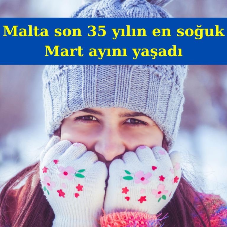 Son 35 yılın en soğuk Mart ayı yaşandı