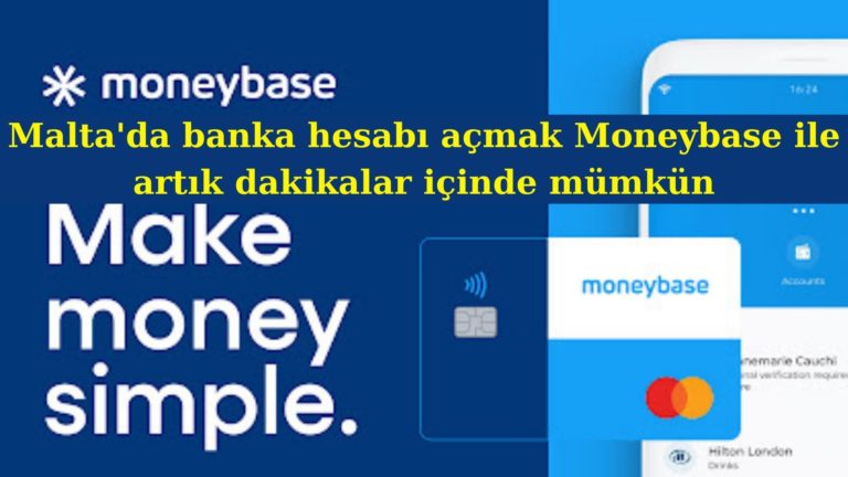 Moneybase ile Malta’da dakikalar içinde hesap açmak mümkün