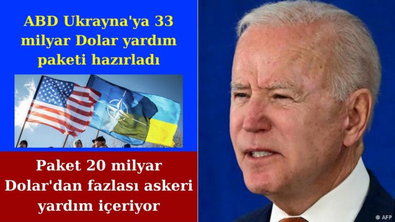 Biden, Ukrayna’ya 33 milyar Dolar yardım için yetki istedi