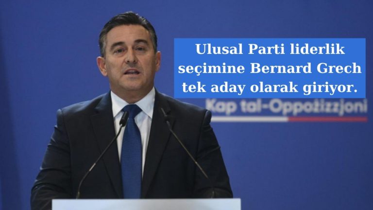 Bernard Grech Ulusal Parti liderliğine tek aday