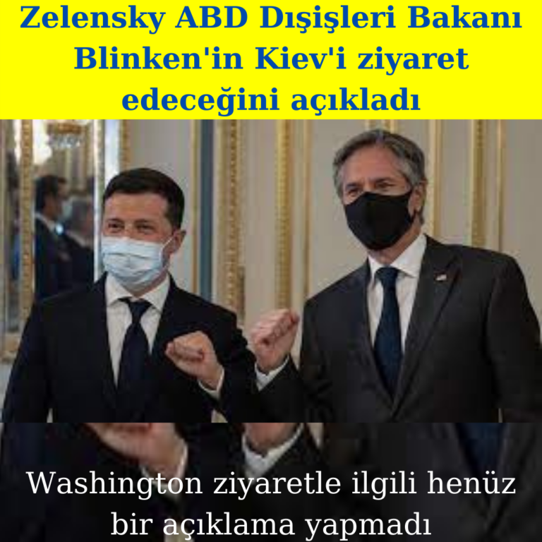 ABD Dışişleri Bakanı Blinken Kiev’i ziyaret edecek