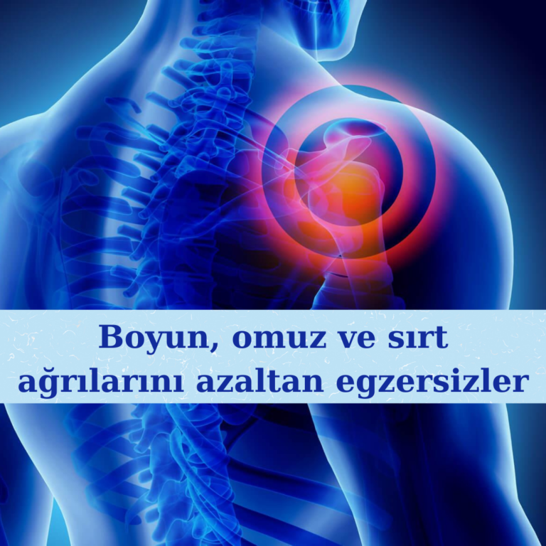 Boyun omuz ve sırt ağrılarını azaltan egzersizler