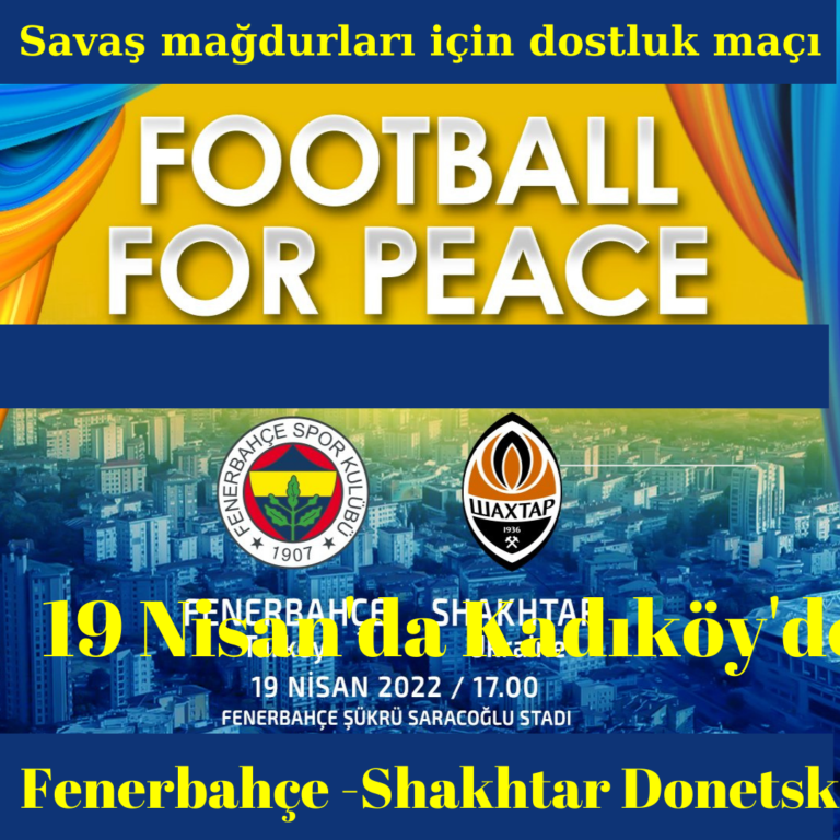 Fenerbahçe Shakhtar Donetsk savaş mağdurları için karşılacak