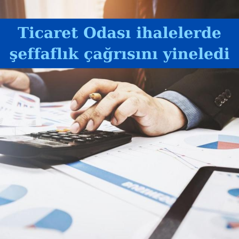 Ticaret odasından kamu ihalelerinde şeffaflık çağrısı