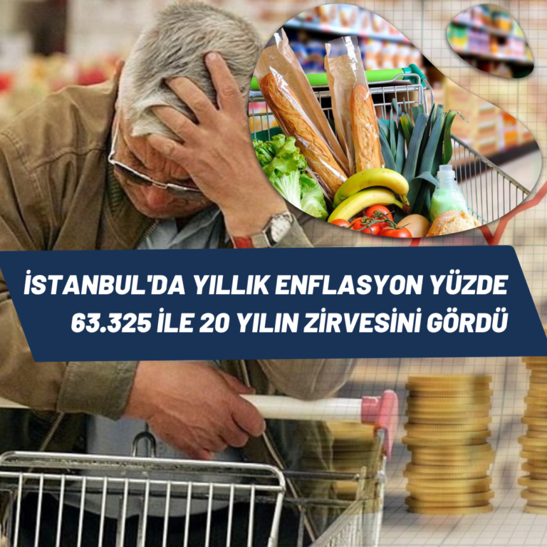 İstanbul’da enflasyon yüzde 63.25 oldu