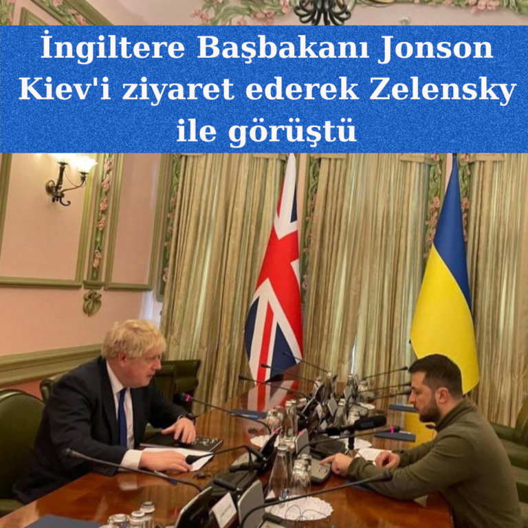 İngiltere Başbakanı Johnson Kiev’de Zelensky ile görüştü