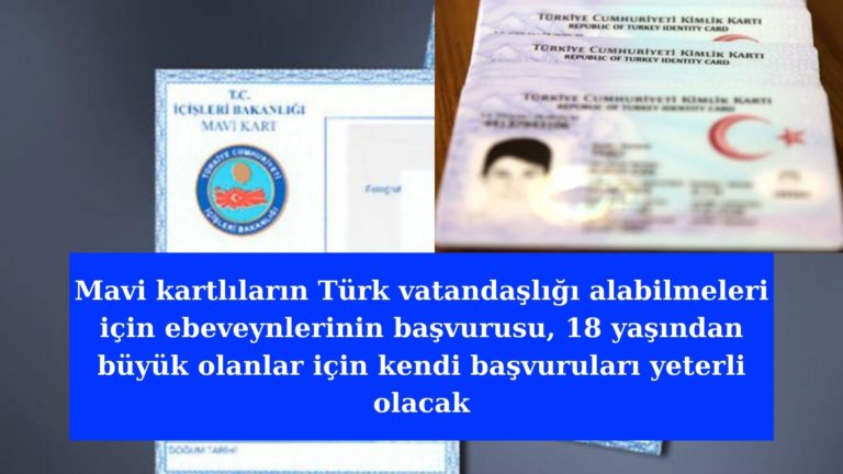 Mavi kartlıların Türk vatandaşlığı için başvuruları yetecek