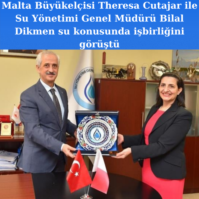 Malta ile Türkiye arasında “su” işbirliği görüşüldü