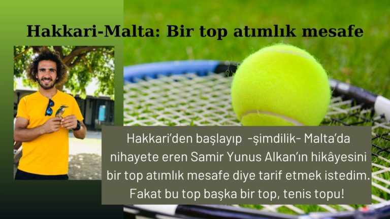 Hakkari-Malta: Bir top atımlık mesafe!