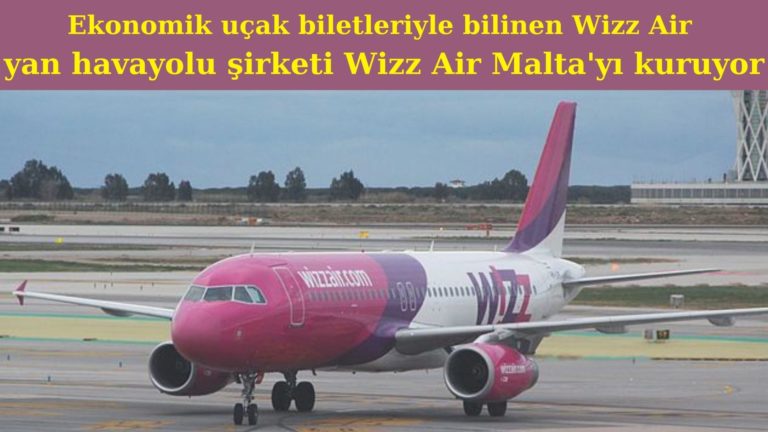 Wizz Air Malta’da havayolu şirketi kuruyor