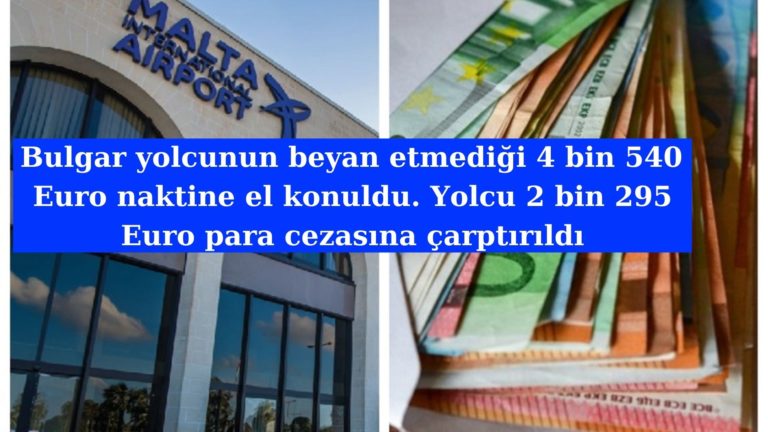 Bulgar yolcunun beyan etmediği nakit paraya el konuldu