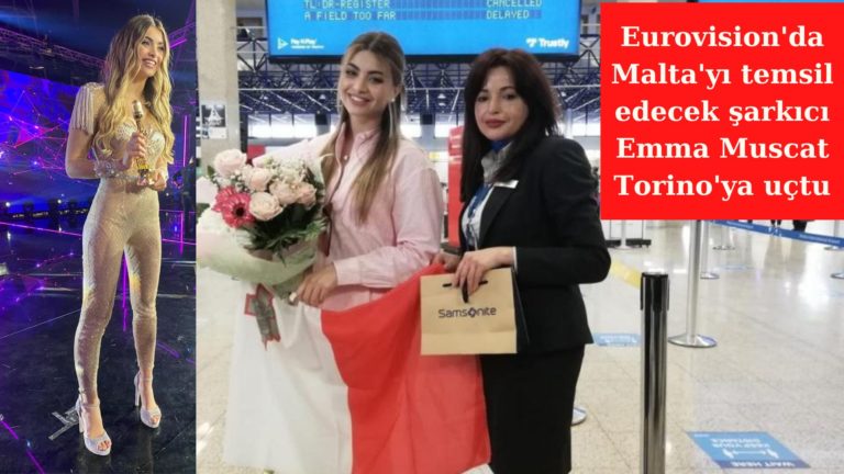 Emma Muscat Eurovision yarışması için Torina’ya uçtu