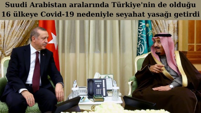 Suudi Arabistan’dan Türkiye’ye sehayat yasağı!