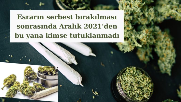 Esrar düzenlemesinden sonra kimse tutuklanmadı!