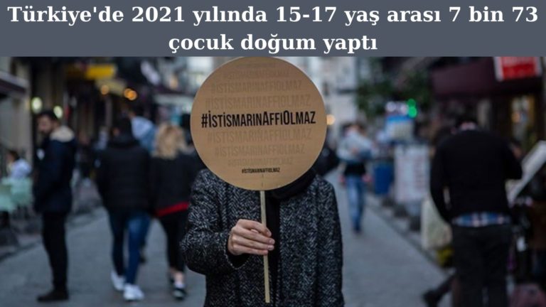 2021 yılında 7 bin 190 çocuk doğum yaptı!