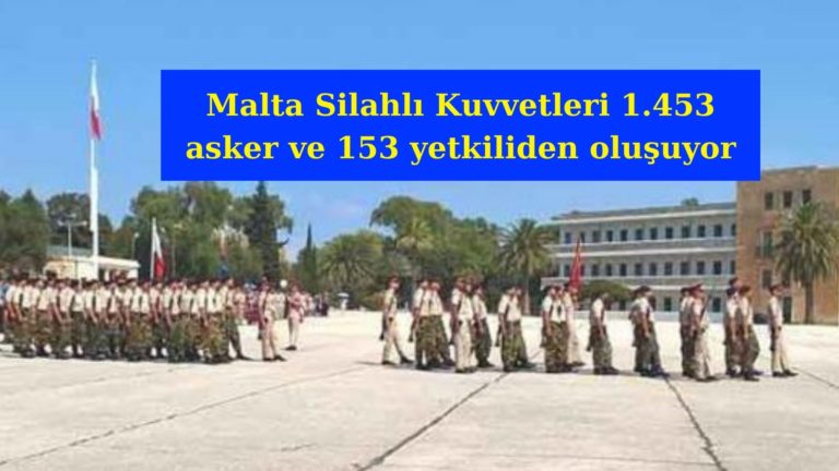 Malta Silahlı Kuvvetleri’nde 1.452 asker mevcut