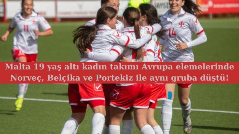 Malta 19 yaş altı kadın takımına zorlu rakipler!