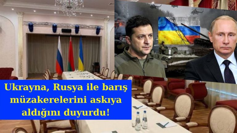 Ukrayna, Rusya ile müzakereleri askıya aldı