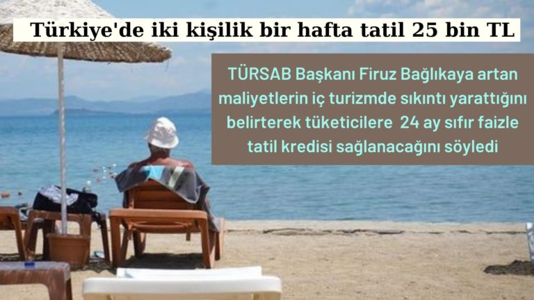 Türkiye’de iki kişilik bir hafta tatil 25 bin lira