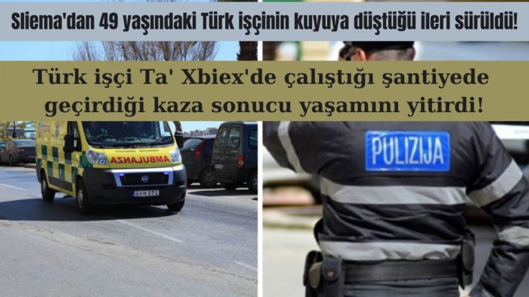Ta Xbiex’te iş kazasında Türk işçi yaşamını yitirdi!