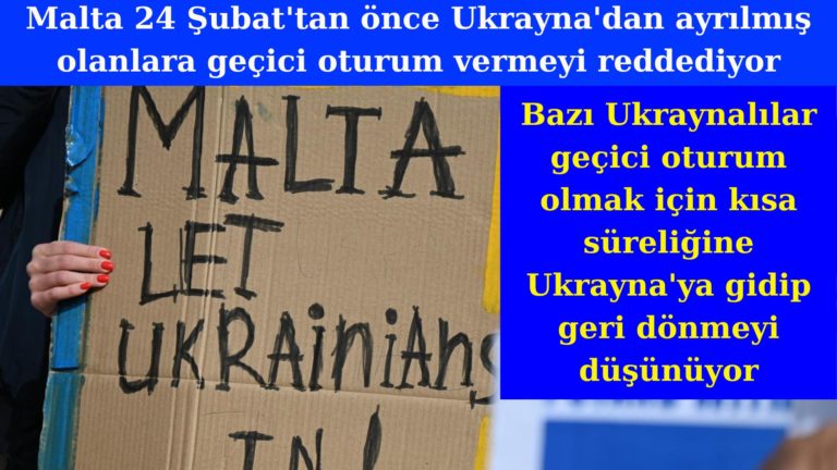 Malta 24 Şubat’tan önce ayrılmış Ukraynalılara geçici oturum vermiyor