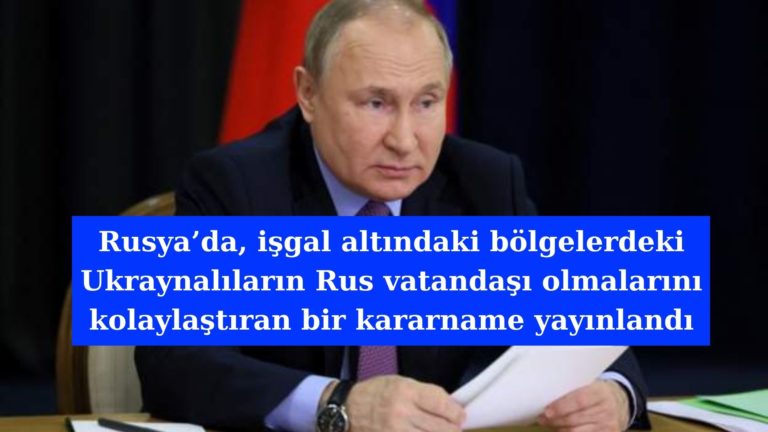 Rusya, Ukraynalılara Rus vatandaşlığını kolaylaştırdı