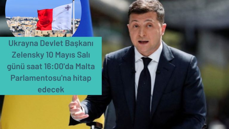 Zelensky 10 Mayıs’ta Malta Parlamentosu’na hitap edecek