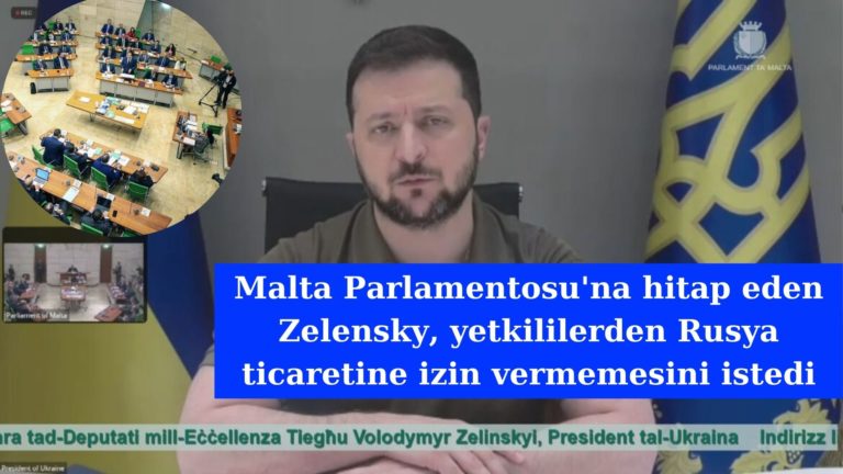 Zelensky Malta’dan Rus ticaretine izin vermemesini istedi