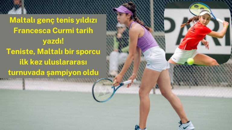 Maltalı genç tenisçi Francesca Curmi tarih yazdı!