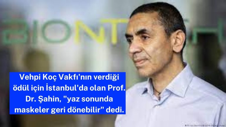 Prof. Dr. Uğur Şahin: “Yaz sonunda maskeler geri dönebilir”