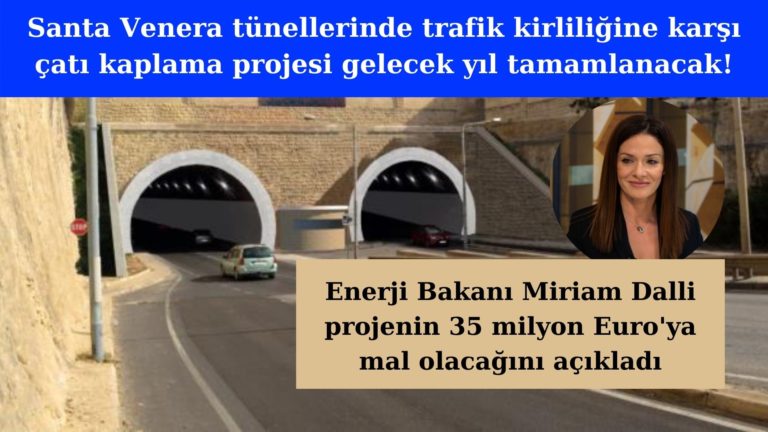 Santa Venera tünelleri çatı projesi 35 milyon Euro’ya mal olacak!