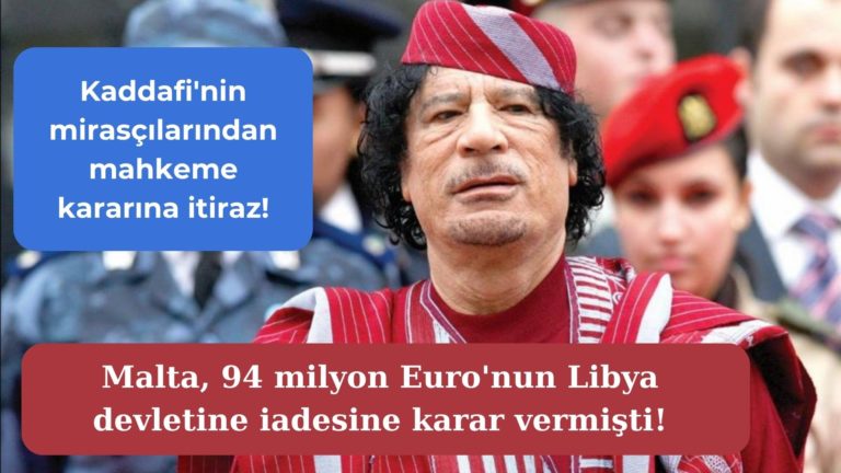 Kaddafi’nin mirasçıları mahkeme kararına itiraz etti!