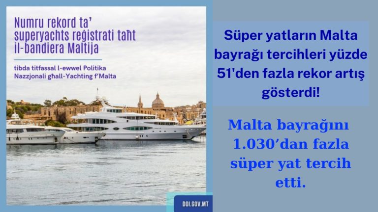 Malta bayrağını tercih eden yatlarda rekor artış yaşandı!