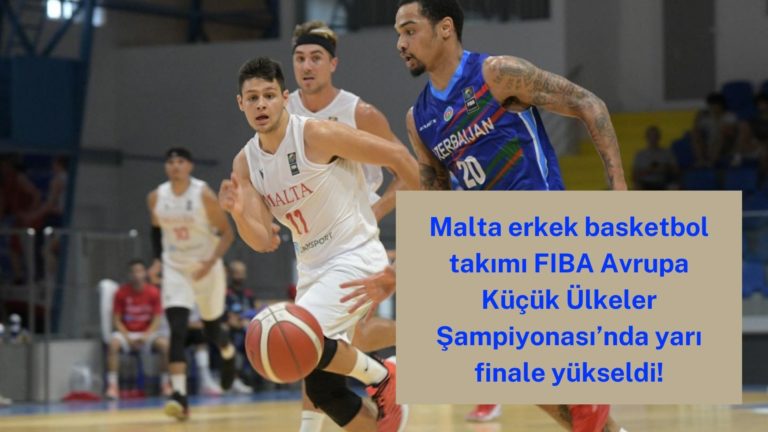 Malta erkek basketbol takımı yarı finalde!