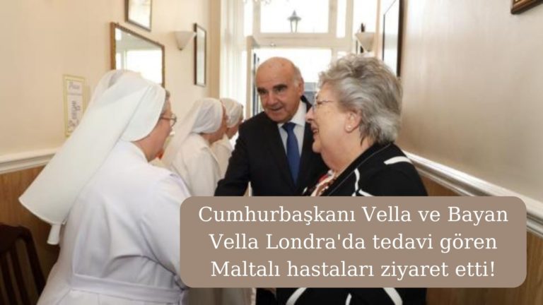 Cumhurbaşkanı Londra’da tedavi gören Maltalı hastaları ziyaret etti
