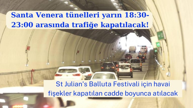 Santa Venera tünelleri yarın trafiğe kapatılacak!