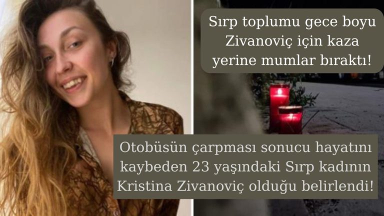 Yaşamını yitiren genç Sırp kadının kimliği belirlendi!