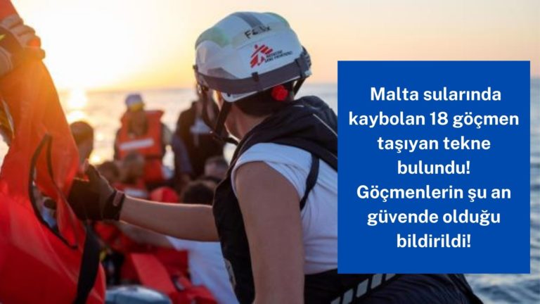 Malta sularında kaybolan göçmenler kurtarıldı!