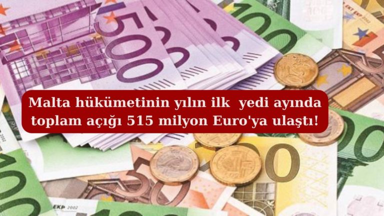 Hükümet açığı ilk yedi ayda 515 milyon Euro’ya ulaştı