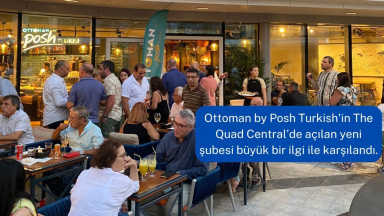 Ottoman by Posh Turkish The Quad Central’de açıldı!