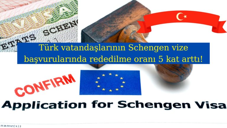 Schengen başvurusu reddedilen Türk vatandaşı sayısı 5 kat arttı