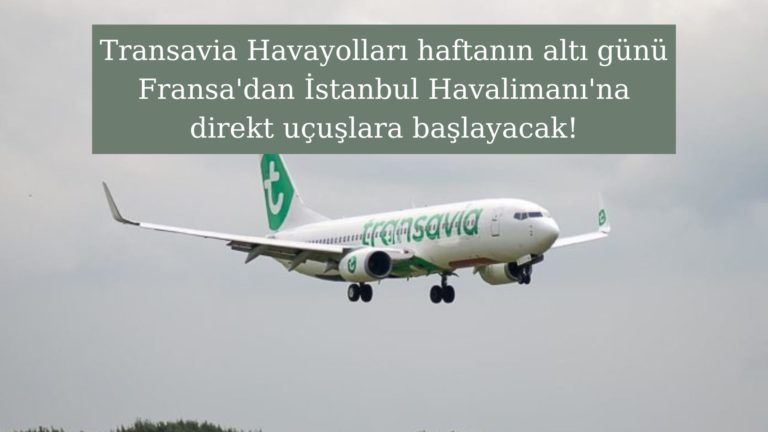 Transavia Havayolları İstanbul’a direkt uçuşlara başlıyor!