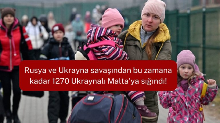 Rusya’nın Ukranya’yı işgalinden bu yana 1.270 Ukraynalı Malta’ya sığındı!